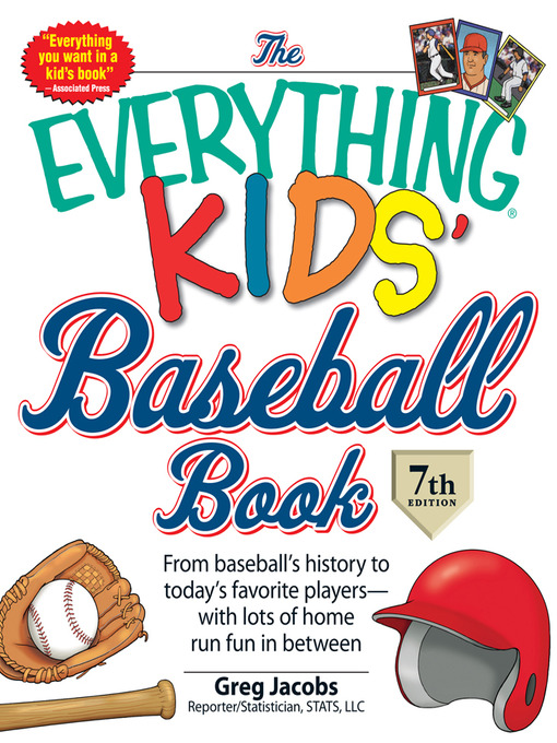 Click here to view title details for The Everything KIDS' Baseball Book by Greg Jacobs