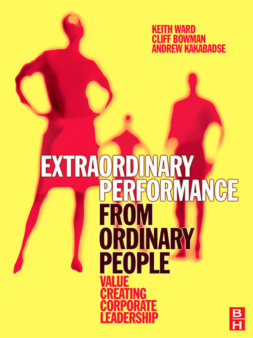 Click here to view title details for Extraordinary Performance from Ordinary People by Keith Ward