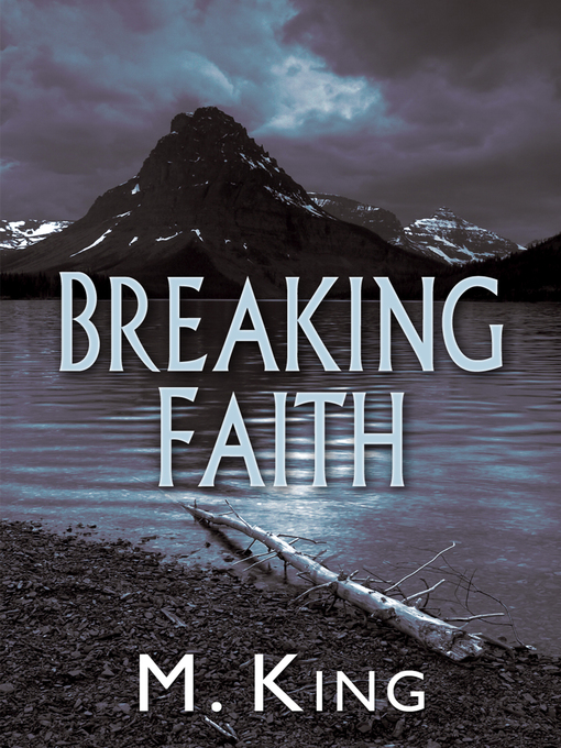 Click here to view title details for Breaking Faith by M. King