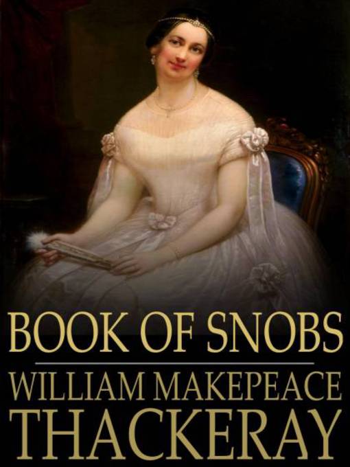 Click here to view title details for Book of Snobs by William Makepeace Thackeray