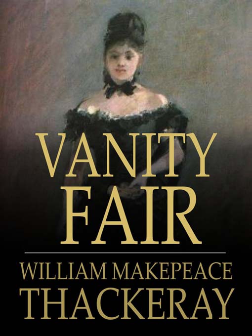 Click here to view title details for Vanity Fair by William Makepeace Thackeray