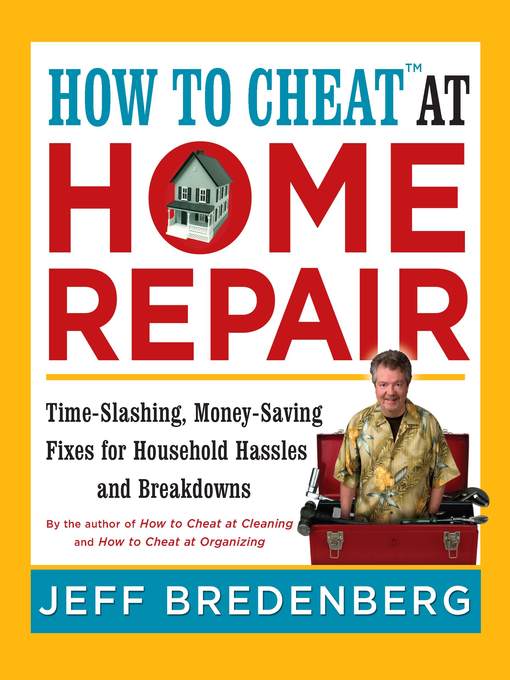 Click here to view title details for How to Cheat™ at Home Repair   by Jeff Bredenberg