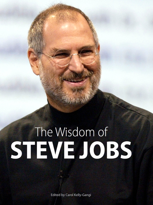 Click here to view title details for Wisdom of Steve Jobs by Carol Kelly-Gangi