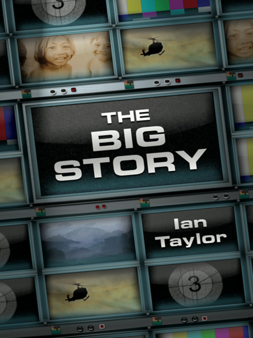 Click here to view title details for The Big Story by Ian Taylor