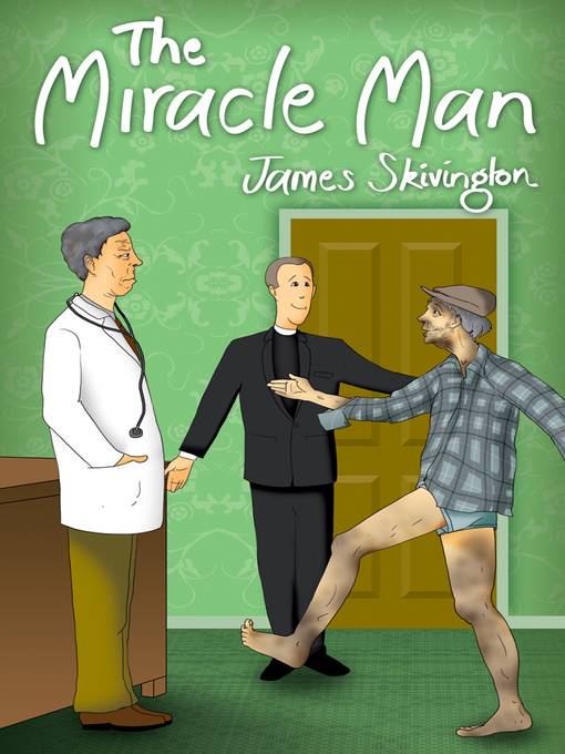 Click here to view title details for The Miracle Man by James Skivington