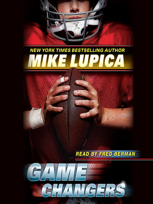Click here to view title details for Game Changers by Mike Lupica