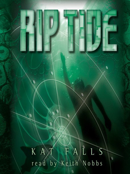 Click here to view title details for Rip Tide by Kat Falls