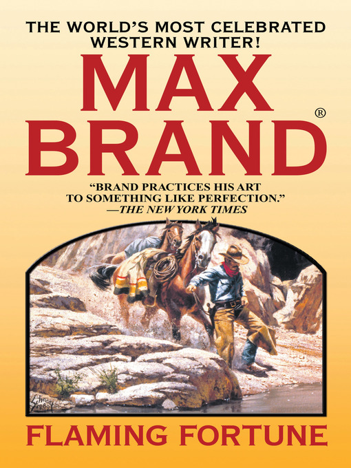 Click here to view title details for Flaming Fortune by Max Brand