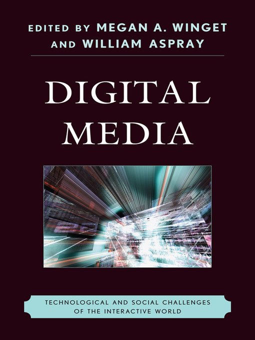 Click here to view title details for Digital Media by William Aspray