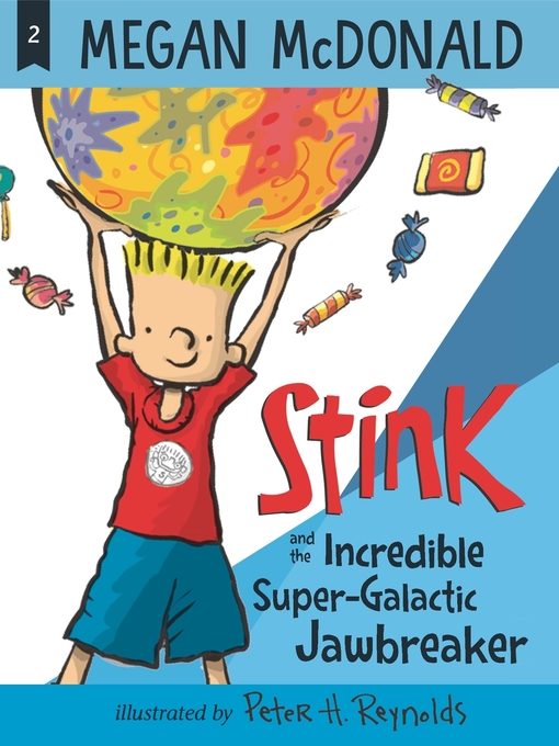 Click here to view title details for Stink and the Incredible Super-Galactic Jawbreaker by Megan McDonald