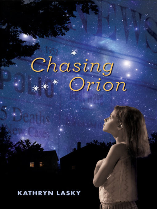 Click here to view title details for Chasing Orion by Kathryn Lasky