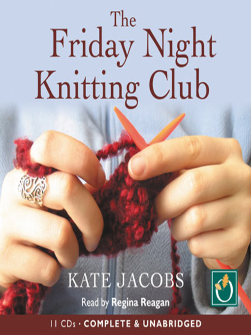 Click here to view title details for The Friday Night Knitting Club by Kate Jacobs