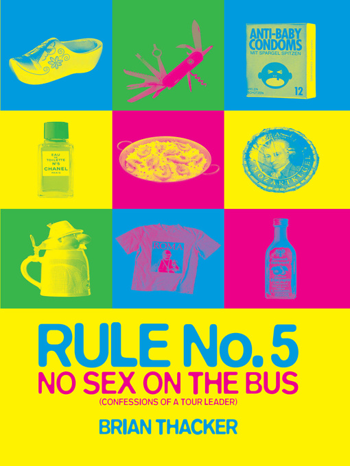 Click here to view title details for Rule No. 5: No Sex on the Bus by Brian Thacker