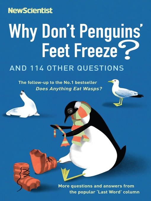 Why Don't Penguins Feet Freeze? by New Scientist, Mick O'Hare
