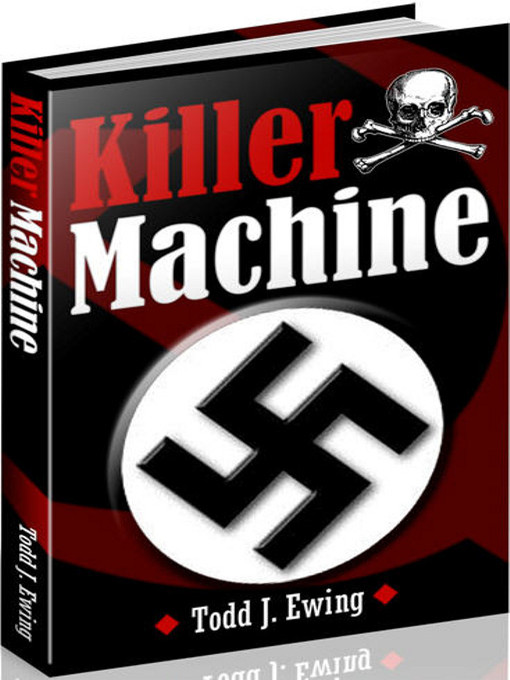Click here to view title details for Killer Machine by Todd J. Ewing