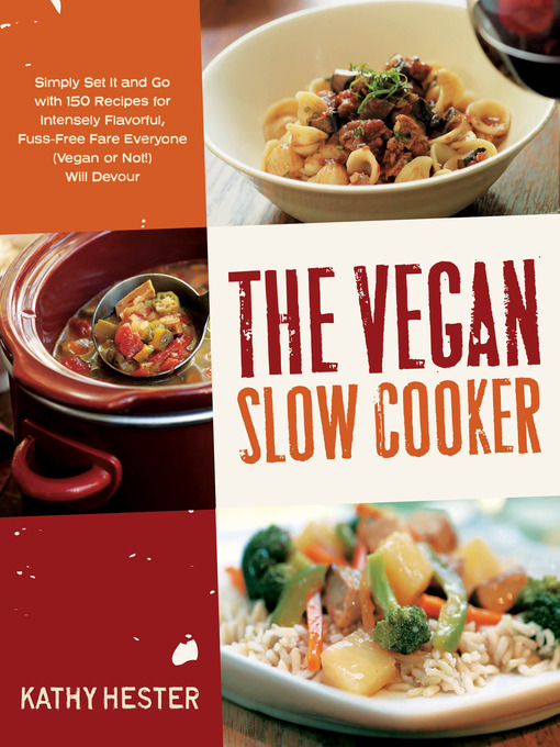 Click here to view title details for The Vegan Slow Cooker by Kathy Hester