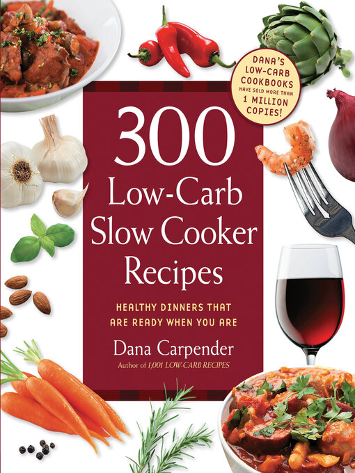 Click here to view title details for 300 Low-Carb Slow Cooker Recipes by Dana Carpender