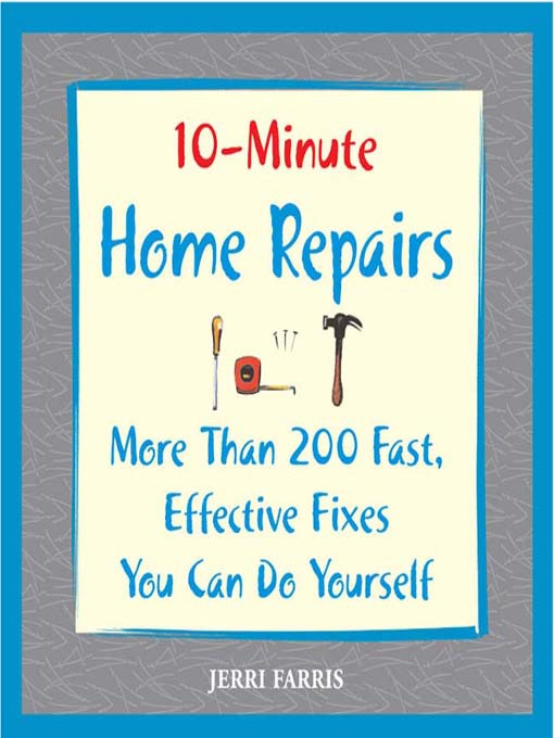 Click here to view title details for 10-Minute Home Repairs by Jerri Farris