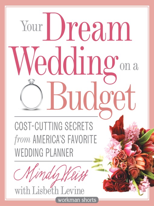 Click here to view title details for Your Dream Wedding on a Budget by Mindy Weiss