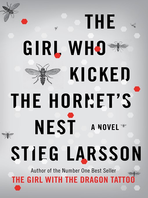 Click here to view title details for The Girl Who Kicked the Hornet's Nest by Stieg Larsson