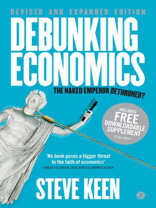 Click here to view title details for Debunking Economics  - Revised and Expanded Edition by Steve Keen