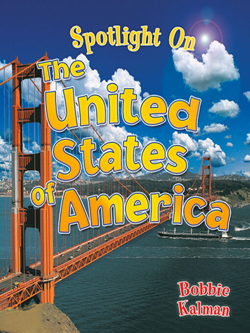 Click here to view title details for Spotlight on the United States of America by Bobbie Kalman