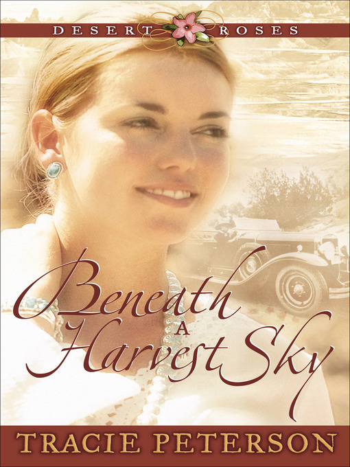 Click here to view title details for Beneath a Harvest Sky by Tracie Peterson