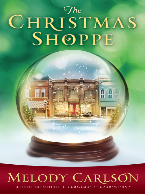Click here to view title details for The Christmas Shoppe by Melody Carlson