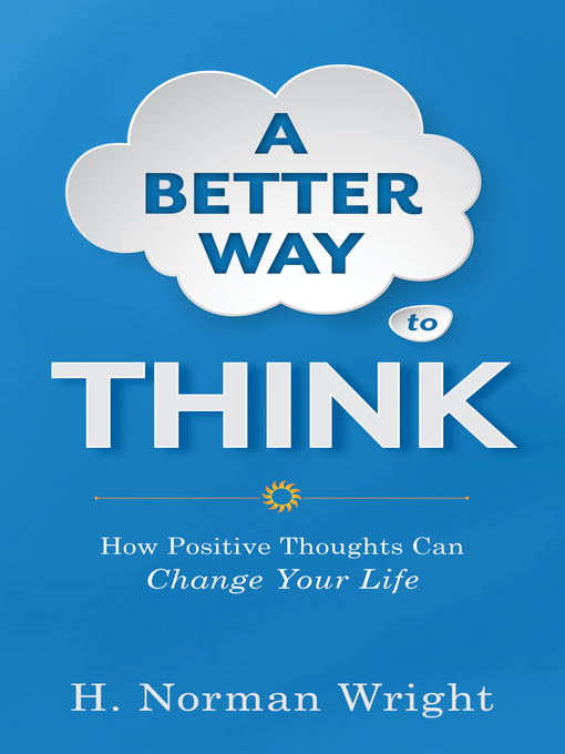 Click here to view title details for A Better Way to Think by H. Norman Wright