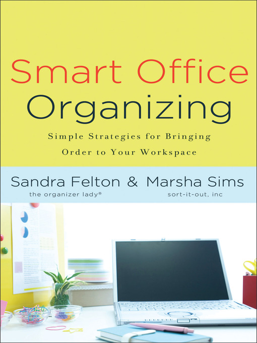 Click here to view title details for Smart Office Organizing by Sandra Felton