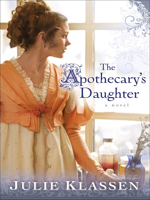 Click here to view title details for The Apothecary's Daughter by Julie Klassen