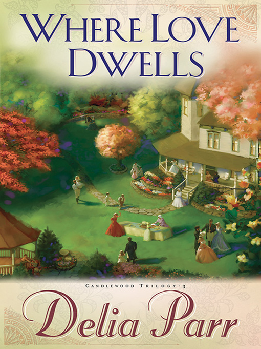 Click here to view title details for Where Love Dwells by Delia Parr