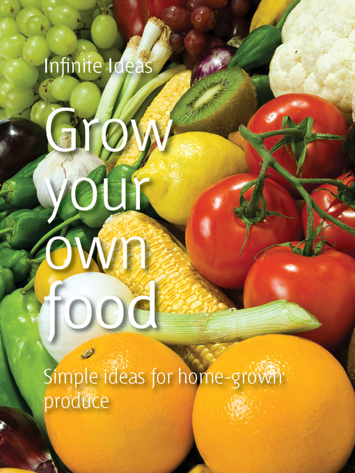 Click here to view title details for Grow Your Own Food by Infinite Ideas