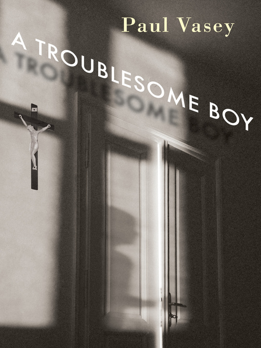 Click here to view title details for A Troublesome Boy by Paul Vasey