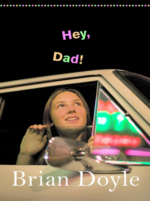 Click here to view title details for Hey Dad! by Brian Doyle