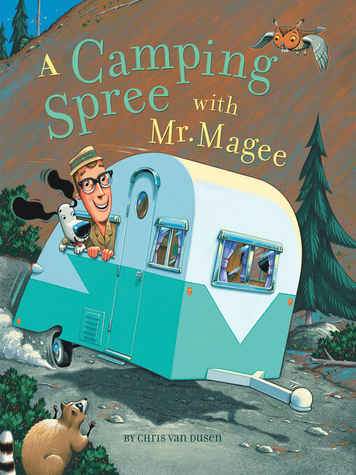 Click here to view title details for A Camping Spree with Mr. Magee by Chris Van Dusen