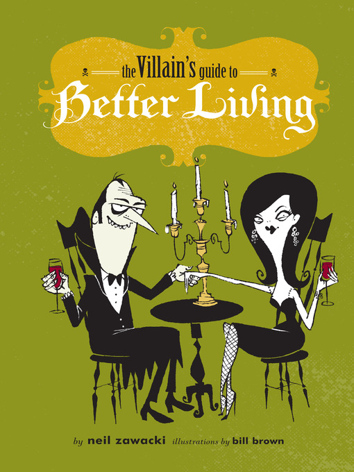Click here to view title details for The Villain's Guide to Better Living by Neil Zawacki