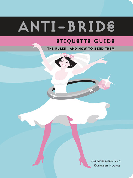 Click here to view title details for Anti-Bride Etiquette Guide by Carolyn Gerin