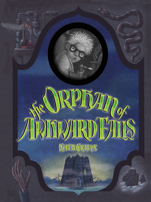 Click here to view title details for The Orphan of Awkward Falls by Keith Graves