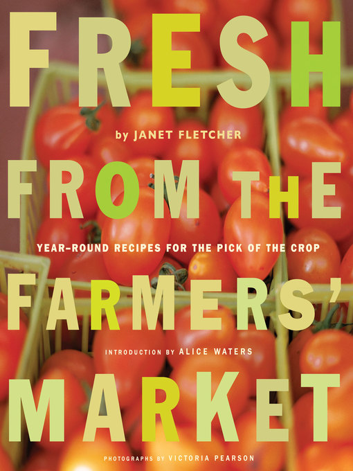 Click here to view title details for Fresh from the Farmers' Market by Janet Fletcher