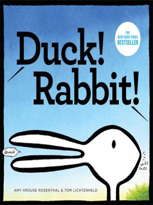 Click here to view title details for Duck! Rabbit! by Amy Krouse Rosenthal