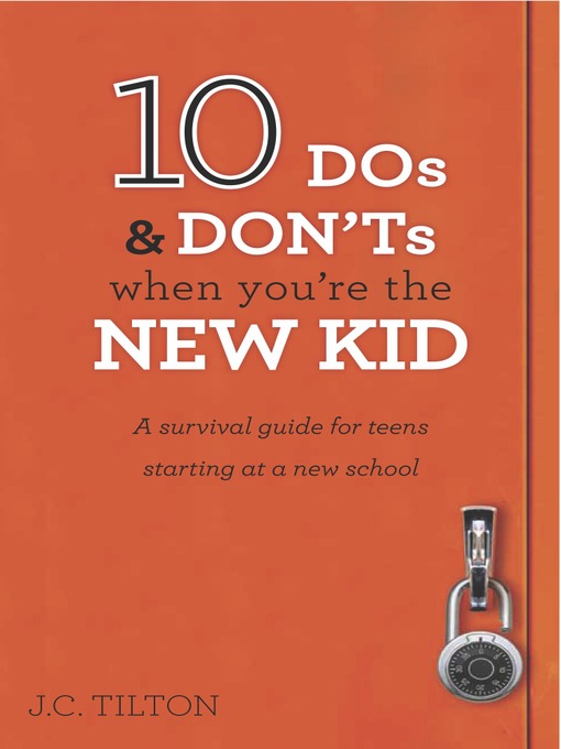 Click here to view title details for 10 Dos & Don'ts When You're The New Kid by J. C. Tilton