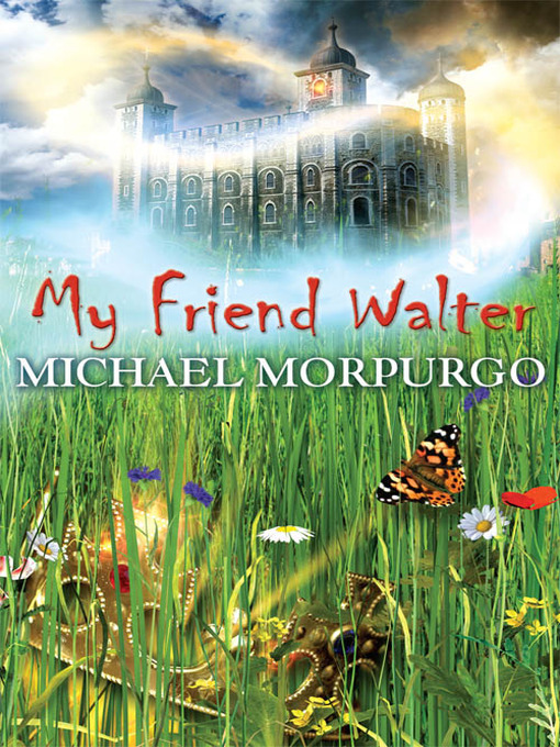 Click here to view title details for My Friend Walter by Michael Morpurgo