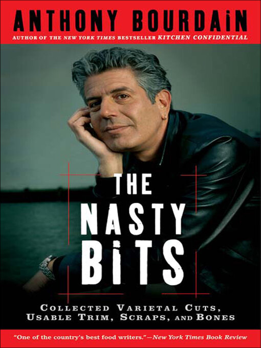 Click here to view title details for The Nasty Bits by Anthony Bourdain