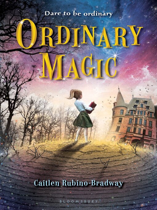 Click here to view title details for Ordinary Magic by Caitlen Rubino-Bradway