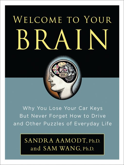 Click here to view title details for Welcome to Your Brain by Sam Wang