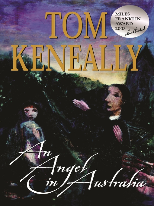 Click here to view title details for An Angel In Australia by Tom Keneally