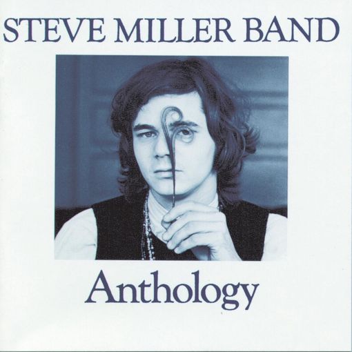 Click here to view title details for Anthology by Steve Miller Band