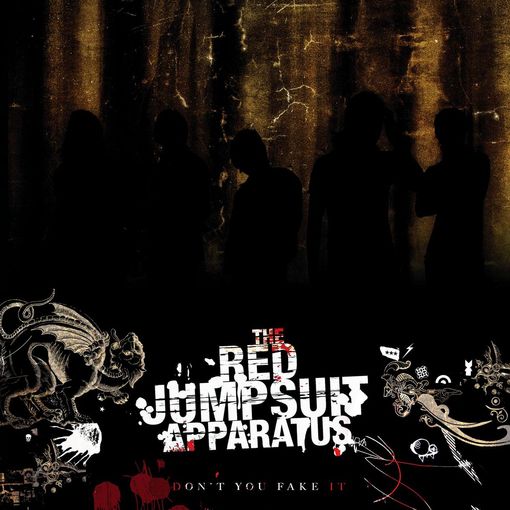 Click here to view title details for Don't You Fake It by The Red Jumpsuit Apparatus