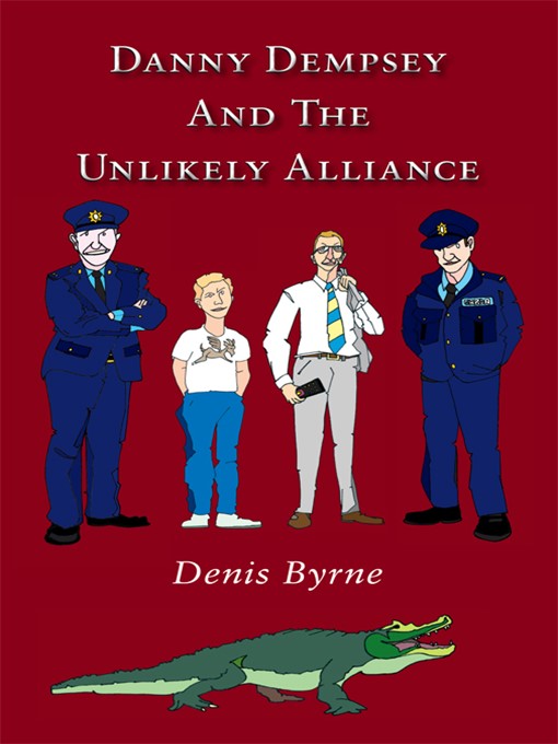 Click here to view title details for Danny Dempsey and the Unlikely Alliance by Denis Byrne